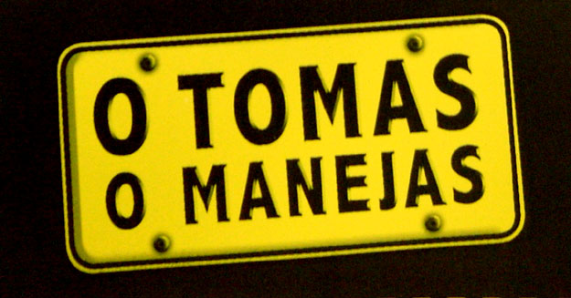 O tomas o manejas