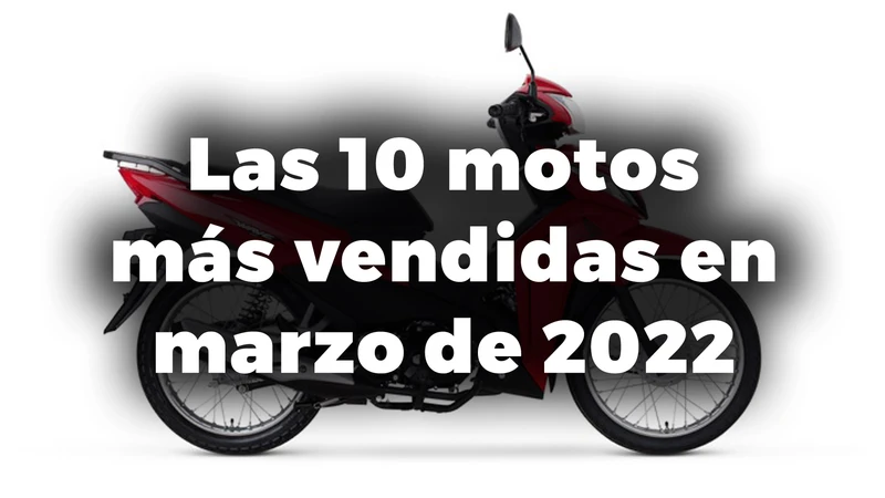 Las 10 motos más vendidas en Argentina en marzo de 2022