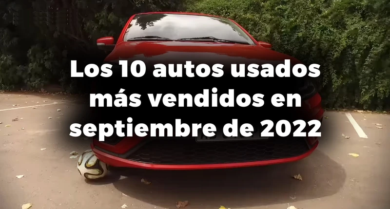 Los 10 autos usados más vendidos en Argentina en septiembre de 2022