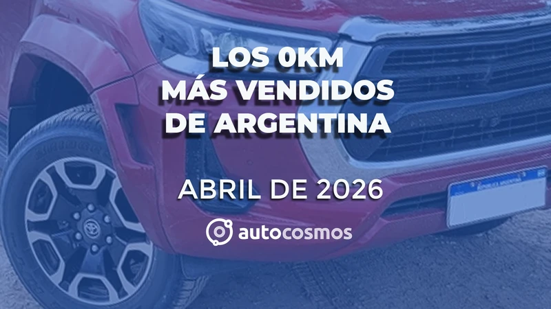 Los 0km más vendidos de Argentina en abril de 2026