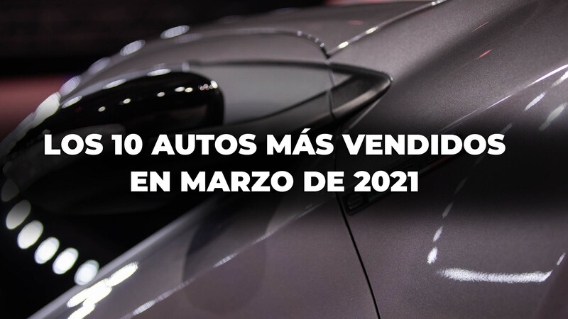 Los 10 autos más vendidos en Argentina en marzo de 2021