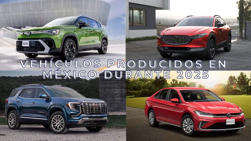 Estos son los vehículos producidos en México durante 2025
