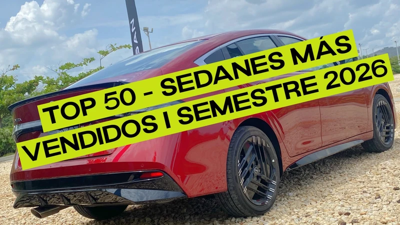 TOP 50 – Sedanes más vendidos en Colombia I semestre - 2026