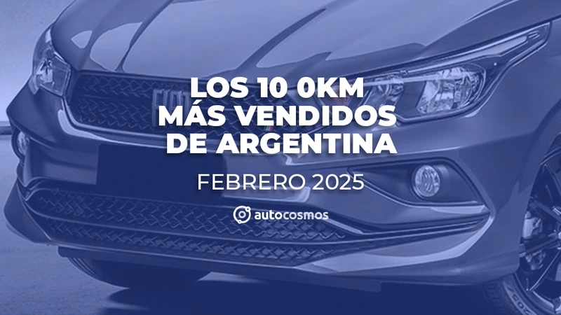 Los autos 0km más vendidos de Argentina en febrero de 2025