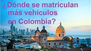 ¿Dónde se matriculan más vehículos en Colombia?
