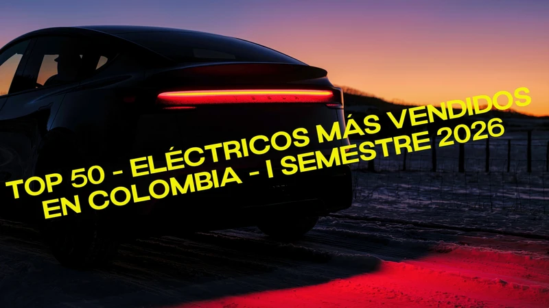 Top 50: vehículos eléctricos más vendidos en Colombia durante el primer semestre de 2026