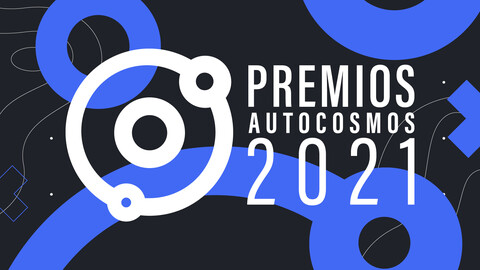 Premios Autocosmos 2021: a los mejores los eliges tú