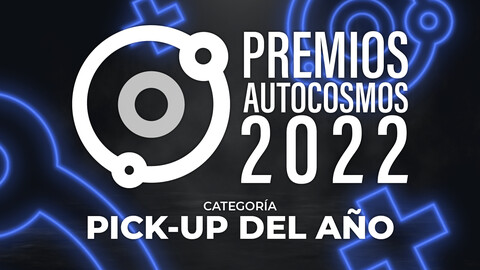 Premios Autocosmos: candidatas a Pick-up del Año 2022