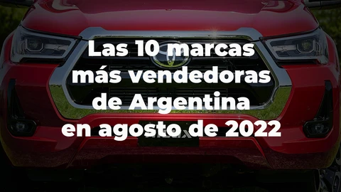 Top 10 Las marcas automotrices más vendedoras de Argentina en agosto de 2022